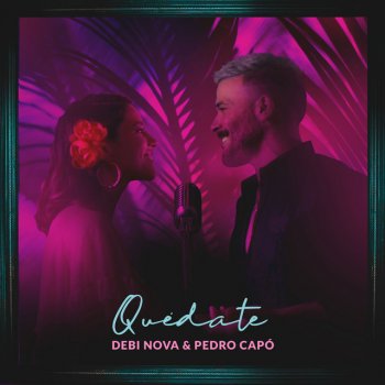 Debi Nova feat. Pedro Capó Quédate