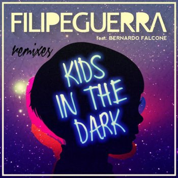 Filipe Guerra feat. Beni Falcone Kids In The Dark - Club Extended