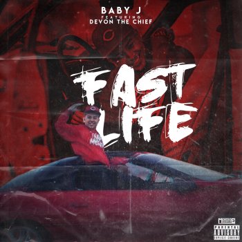 Baby J Fast Life (feat. Devon the Chief)
