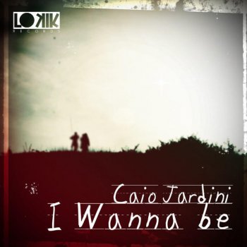 Caio Jardini I Wanna Be (Original Mix)