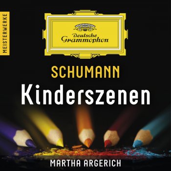 Martha Argerich Kinderszenen, Op. 15: No. 1. Von fremden Ländern und Menschen