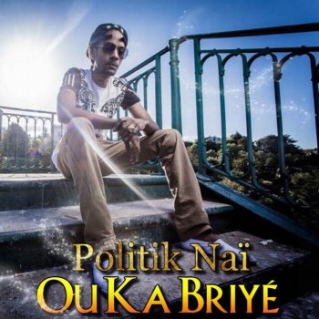 Politik Nai Ou ka briyé
