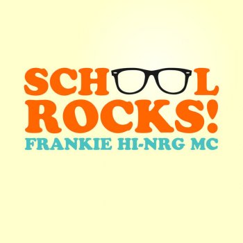 Frankie Hi-Nrg MC School Rocks!