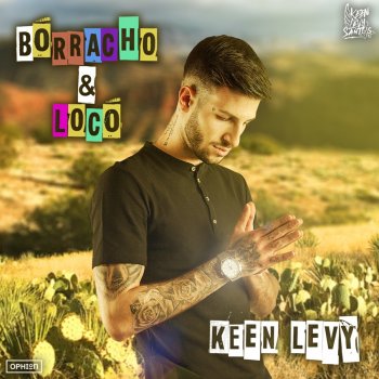 Keen Levy Borracho & Loco
