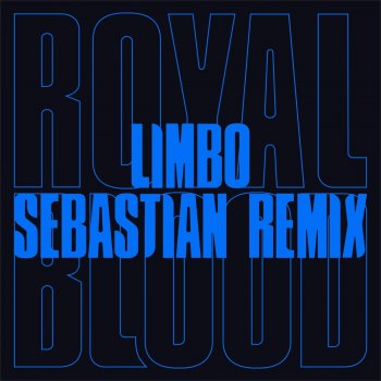 Royal Blood Limbo (SebastiAn Remix)