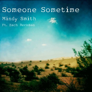 Mindy Smith feat. Zach Berkman Someone Sometime (feat. Zach Berkman)