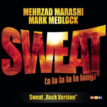 Mark Medlock & Mehrzad Marashi Sweat (A La La La La Long)