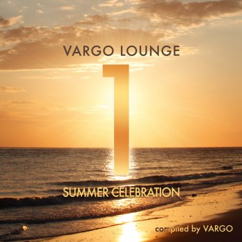 Vargo Vargo Lounge - Summer Celebration (Continuous Mix 2)