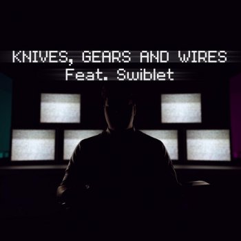 Musiclide Knives, Gears and Wires (feat. Swiblet)