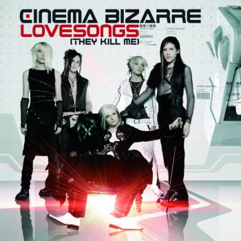 Cinema Bizarre Lovesongs (They Kill Me) (Hot Like Me, Freak Like Me Club Mix)