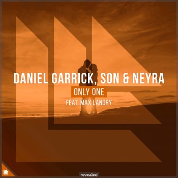 Daniel Garrick feat. SƠN & Neyra & Max Landry Only One
