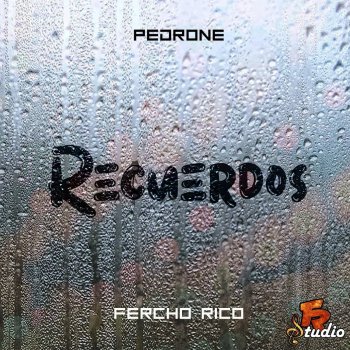 PedroNe Recuerdos (feat. Fercho Rico)