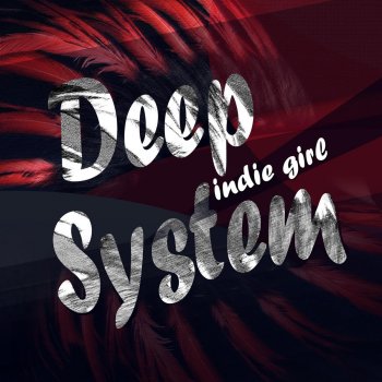 DeepSystem Indie Girl (Radio Edit)