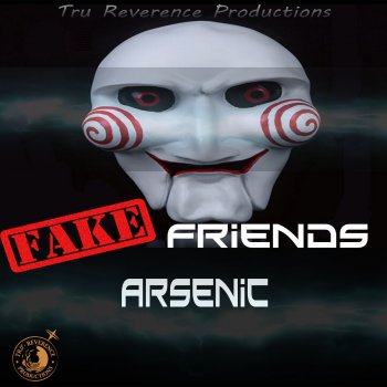 Arsenic Fake Friends