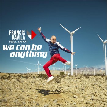 Francis Davila feat. Lnyx We Can Be Anything (feat. Lnyx)