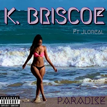 K. Briscoe Paradise (feat. Jloreal)