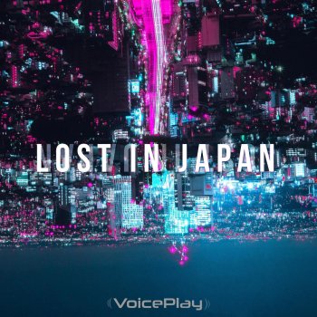 VoicePlay Lost in Japan