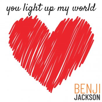 Benji Jackson You Light Up My World