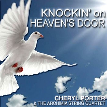 Cheryl Porter feat. The Archimia String Quartet Knockin' on Heaven's Door