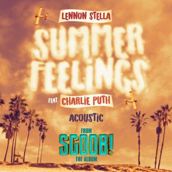 Lennon Stella feat. Charlie Puth Summer Feelings (feat. Charlie Puth)
