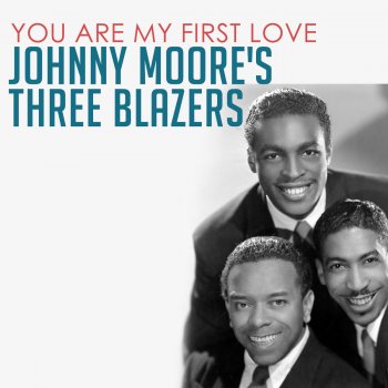 Johnny Moore's Three Blazers You Are My First Love