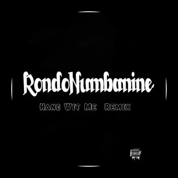 Rondonumbanine Hang Wit Me (Remix)
