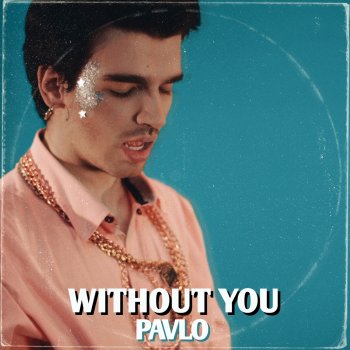 Pavlo Without You