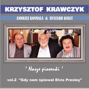 Krzysztof Krawczyk Gdy nam śpiewał Elvis Presley