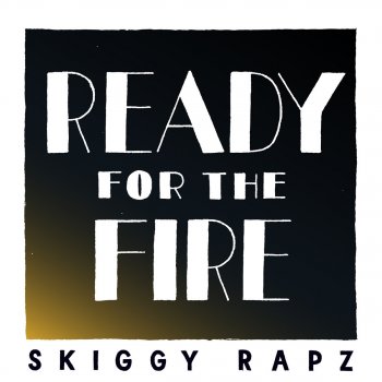 Skiggy Rapz Ready for the Fire (Radio Edit)