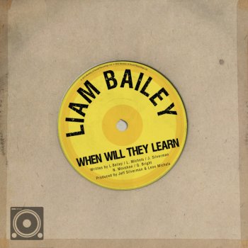 Liam Bailey When Will They Learn - Radio Edit