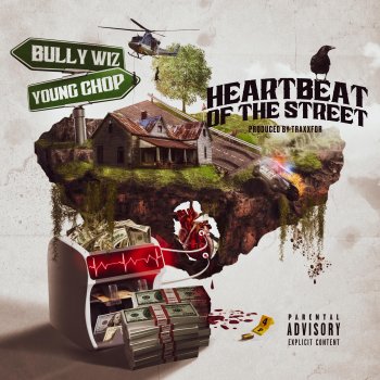Bully WiZ Heartbeat of the Street (feat. Young Chop)