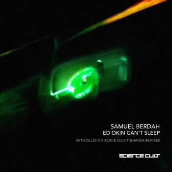 Samuel Berdah feat. Zillas on Acid Ed Okin Can't Sleep - Zillas On Acid Remix