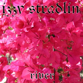 Izzy Stradlin River