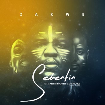 Zakwe feat. Cassper Nyovest & Musiholiq Sebentini