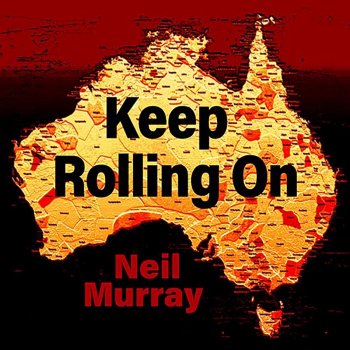 Neil Murray Keep Rolling On (feat. Emma Donovan & Yirrmal)