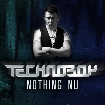 Technoboy Nothing Nu - Extended Version