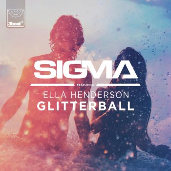 Sigma feat. Ella Henderson Glitterball