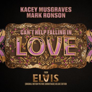 Kacey Musgraves feat. Mark Ronson Can't Help Falling in Love (From the Original Motion Picture Soundtrack ELVIS)
