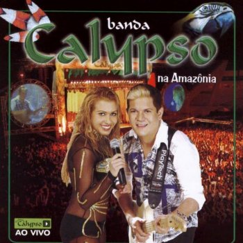 Banda Calypso Primeiro Amor - Ao Vivo