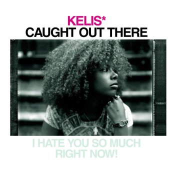Kelis Caught Out There (single radio edit)