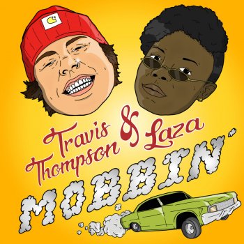 Travis Thompson feat. Laza Mobbin