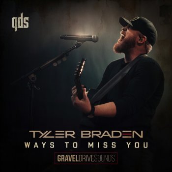 Tyler Braden Ways To Miss You - Gravel Drive Sounds