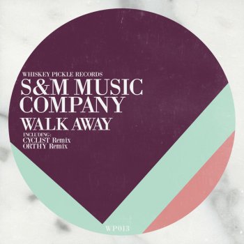 S&M Music Company Walk Away - Orthy Remix