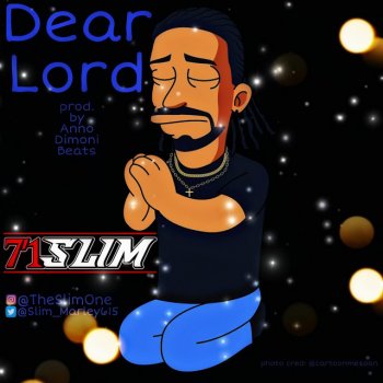 7"1 Slim Dear Lord