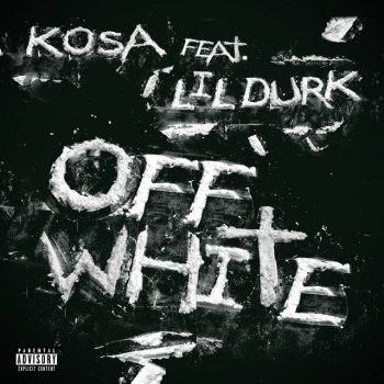 Kosa feat. Lil Durk Off White (feat. Lil Durk)