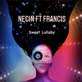 Negin Sweet Lullaby (feat. francis)