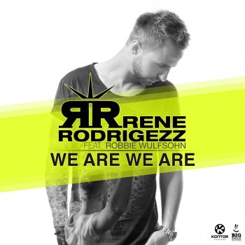 Rene Rodrigezz feat. Robbie Wulfsohn We Are We Are - Original Mix
