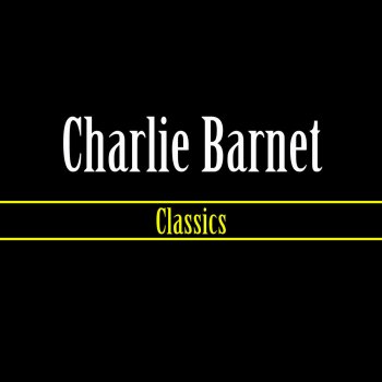 Charlie Barnet I Don't Want Anybody At All (From The Film Sleepy Time Gal)