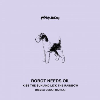 Robot Needs Oil Kiss the Sun and Lick the Rainbow (Oscar Barila Remix)