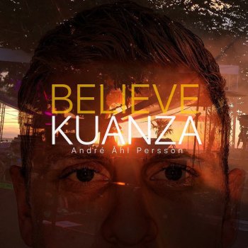 André Åhl Persson Believe Kuanza